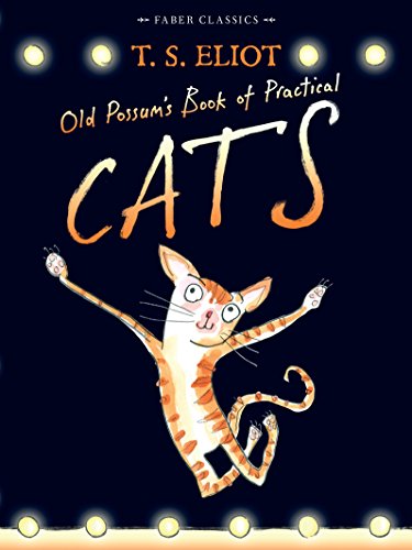 Old Possum's Book of Practical Cats: with illustrations by Rebecca Ashdown: 1 (Faber Children's Classics)